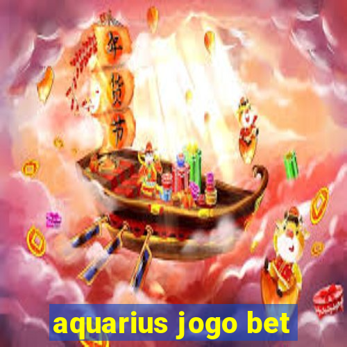 aquarius jogo bet